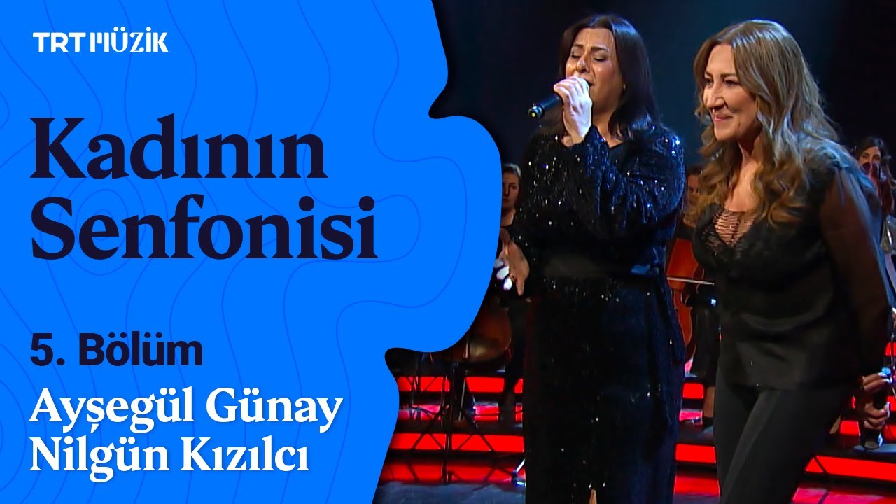 🎻  Kadının Senfonisi | 5. Bölüm (Konuk: Ayşegül Günay & Nilgün Kızılcı) #KadınınSenfonisi