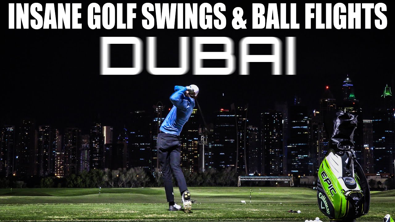 Insane Golf Swings & Ball Flights - DUBAI !!