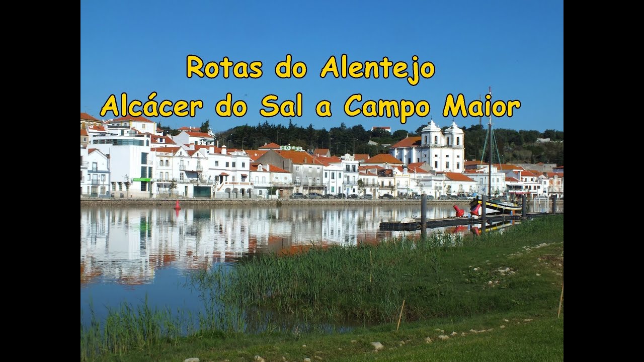 Rotas do Alentejo - Alcácer do Sal a Campo Maior