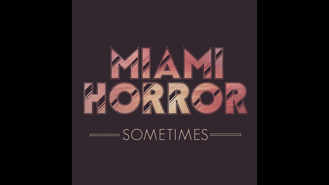 Miami Horror - Sometimes (Instrumental)