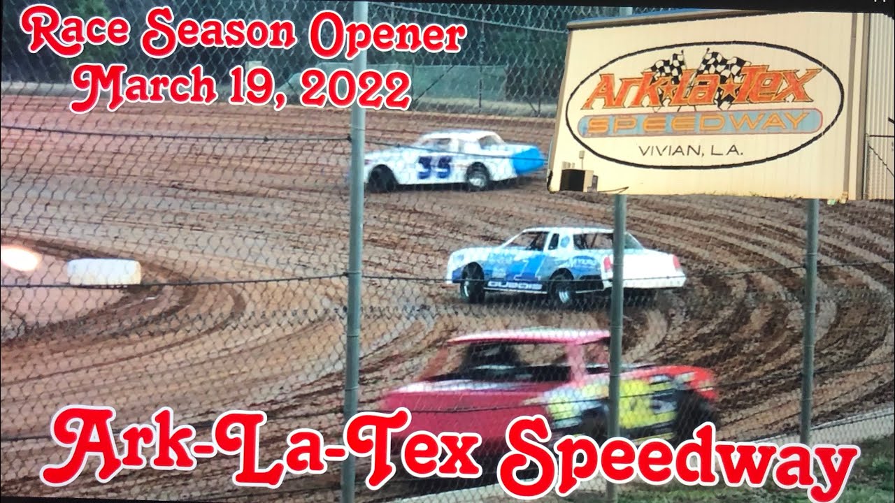 2022 Car Racing Season Ark-La-Tex Speedway
