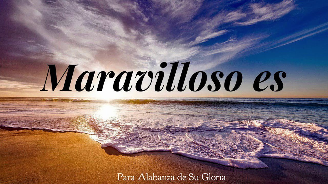 Maravilloso Es