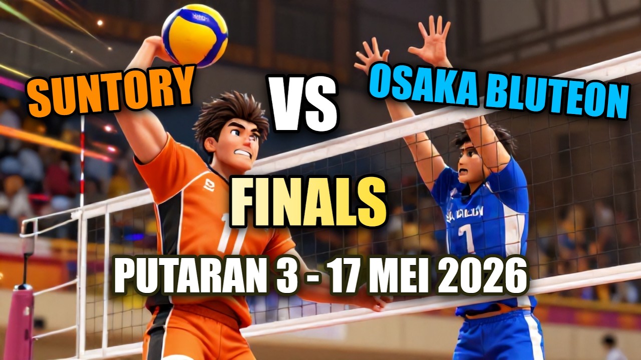 🔴 Suntory Sunbirds vs Osaka Bluteon |  Finals Putaran 3  - 17 mei 2026