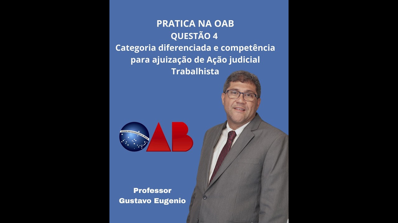 Questão 4 - Prova da OAB - Pratica na OAB - Categoria Diferenciada e Competência para ação