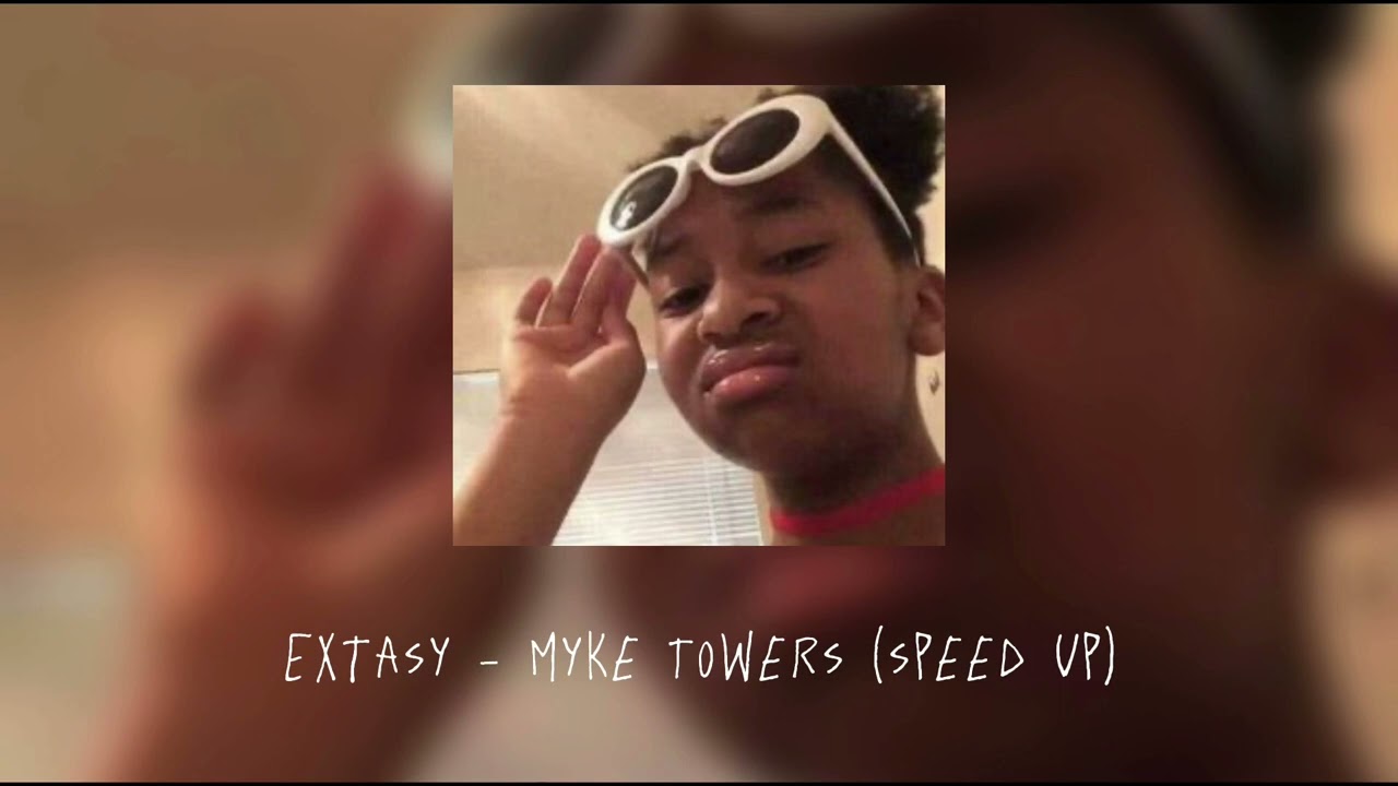 Extasy - Myke Towers (speed up)