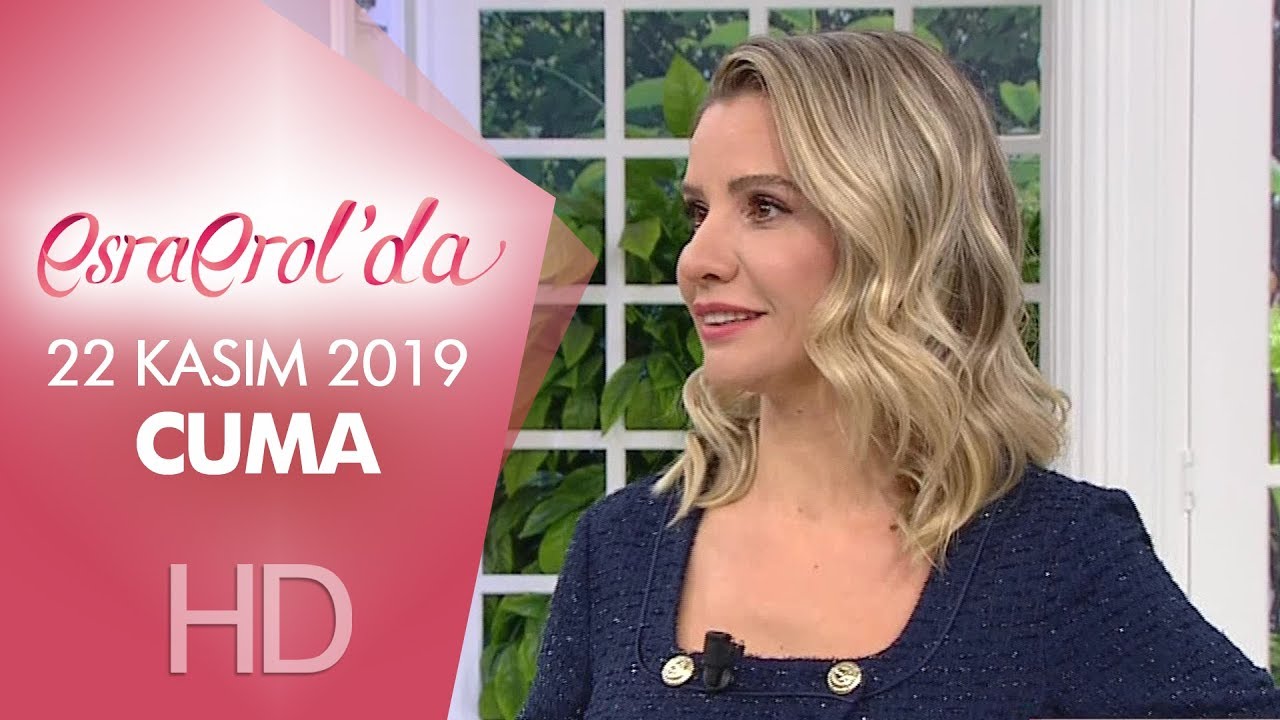 Esra Erol'da 22 Kasım 2019 | Cuma