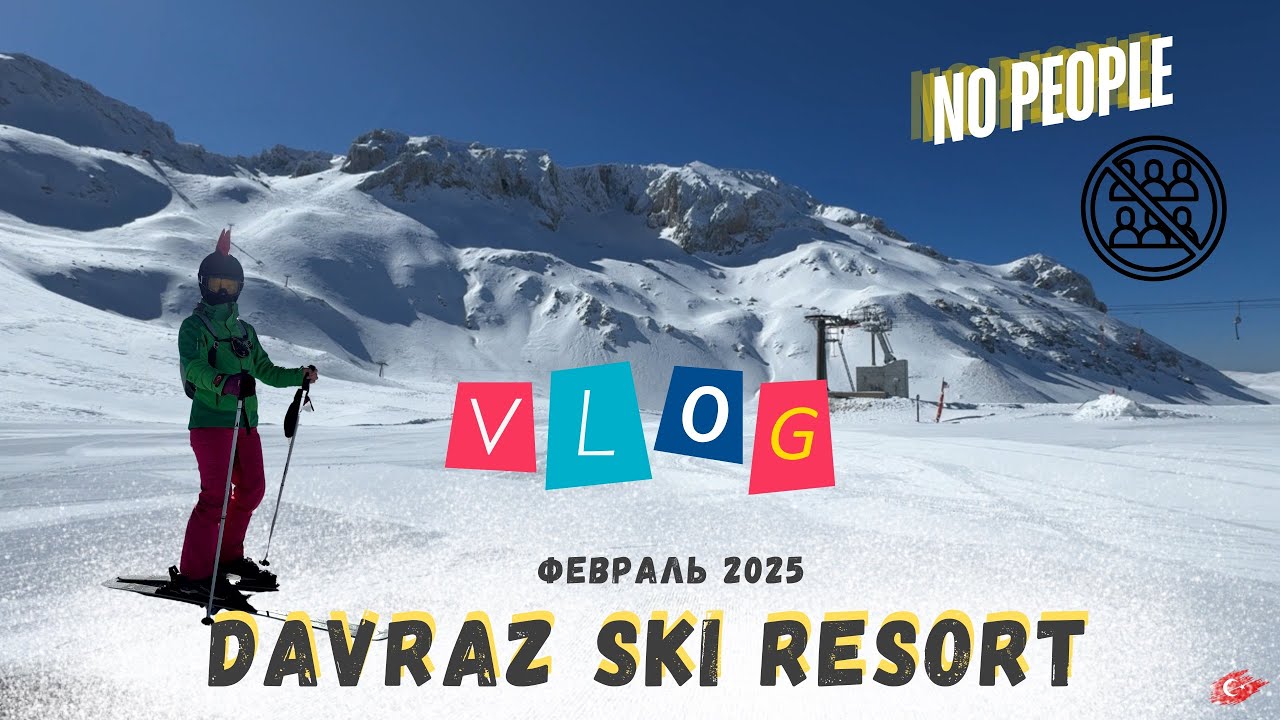 Горнолыжный курорт без людей! Давраз (Ыспарта) &ndash; влог поездки в пустой ski-рай! февраль 2025
