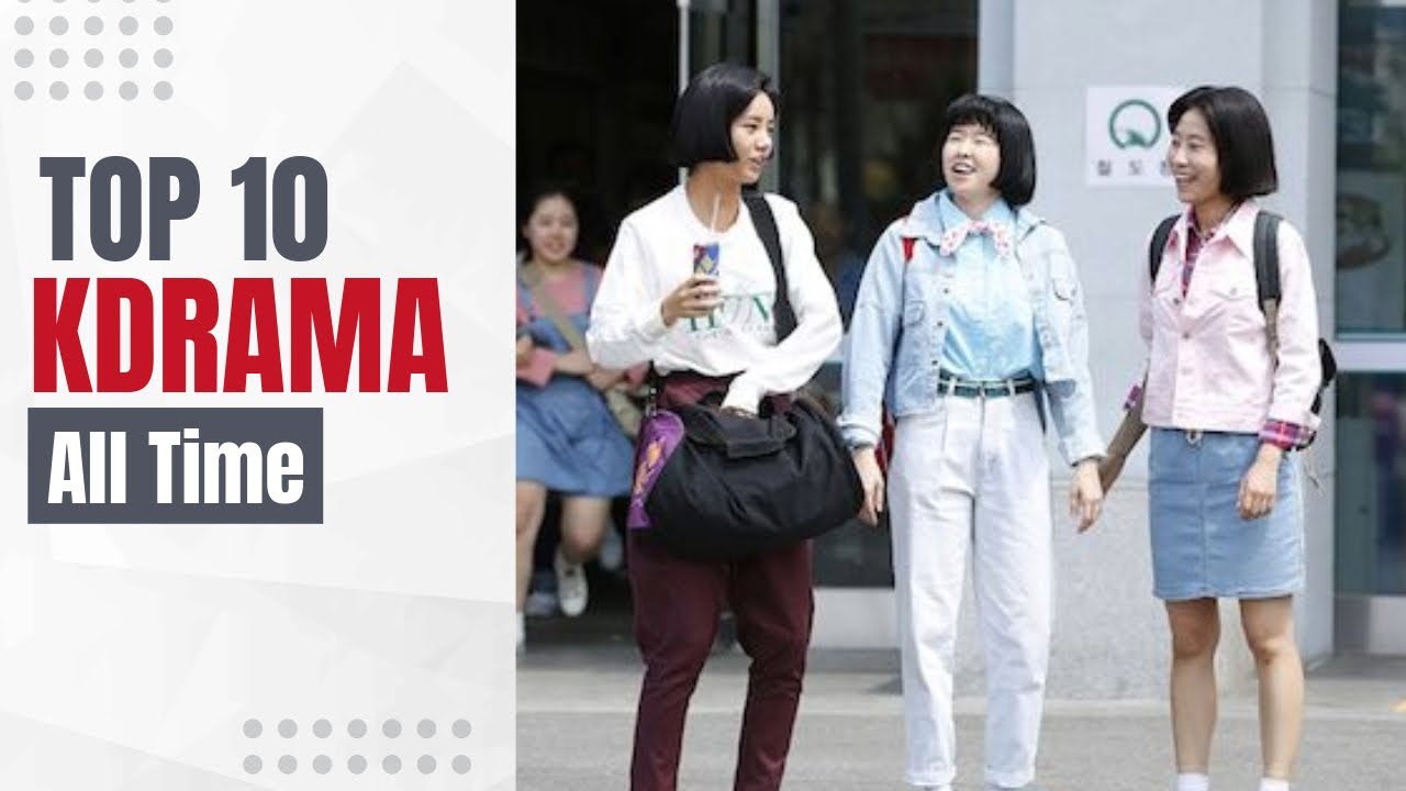 Top 10 Korean Dramas of All Time – Must-Watch K-Dramas for Every Fan!