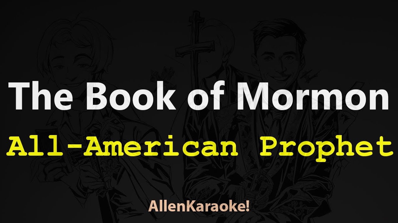 The Book of Mormon (Original Broadway Cast) - All-American Prophet (Karaoke)
