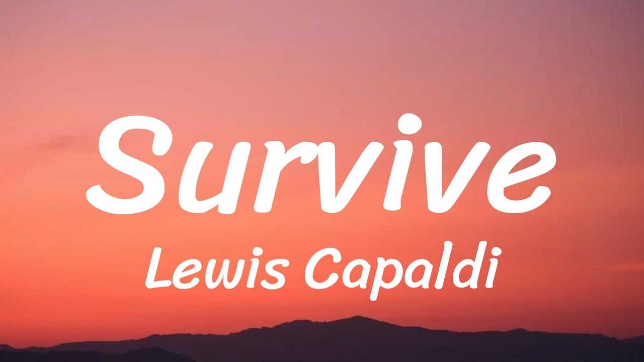 Lewis Capaldi - Survive (Lyrics)