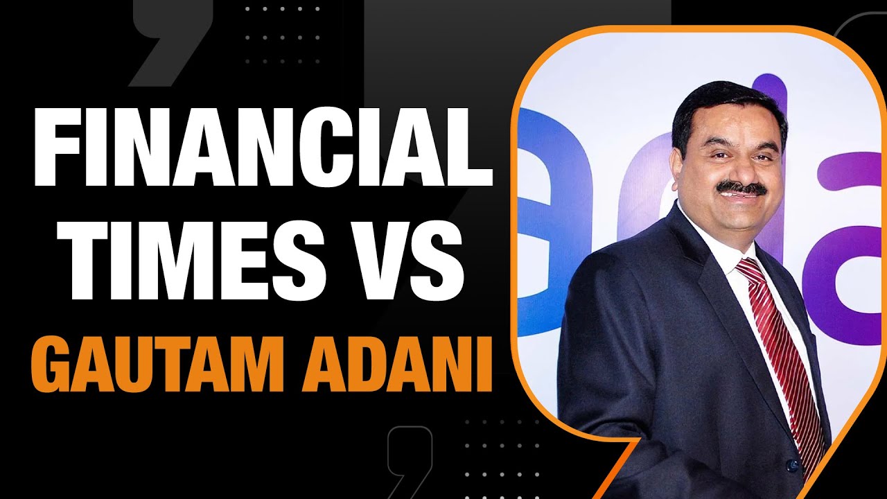 Coal Scam: Financial Times Accuses Adani Group of Inflating Coal Prices, Overcharging Consumers