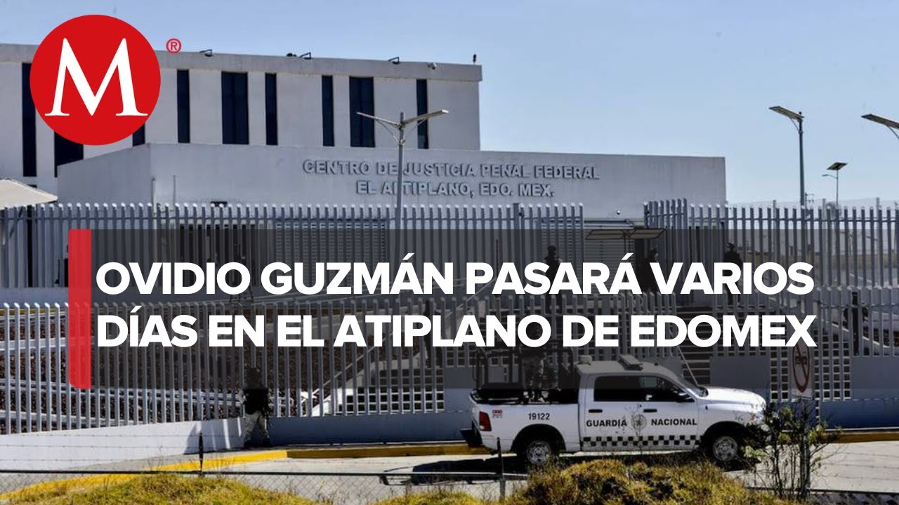 Así es el Penal del Altiplano donde Ovidio Guzmán pasará al menos 60 días
