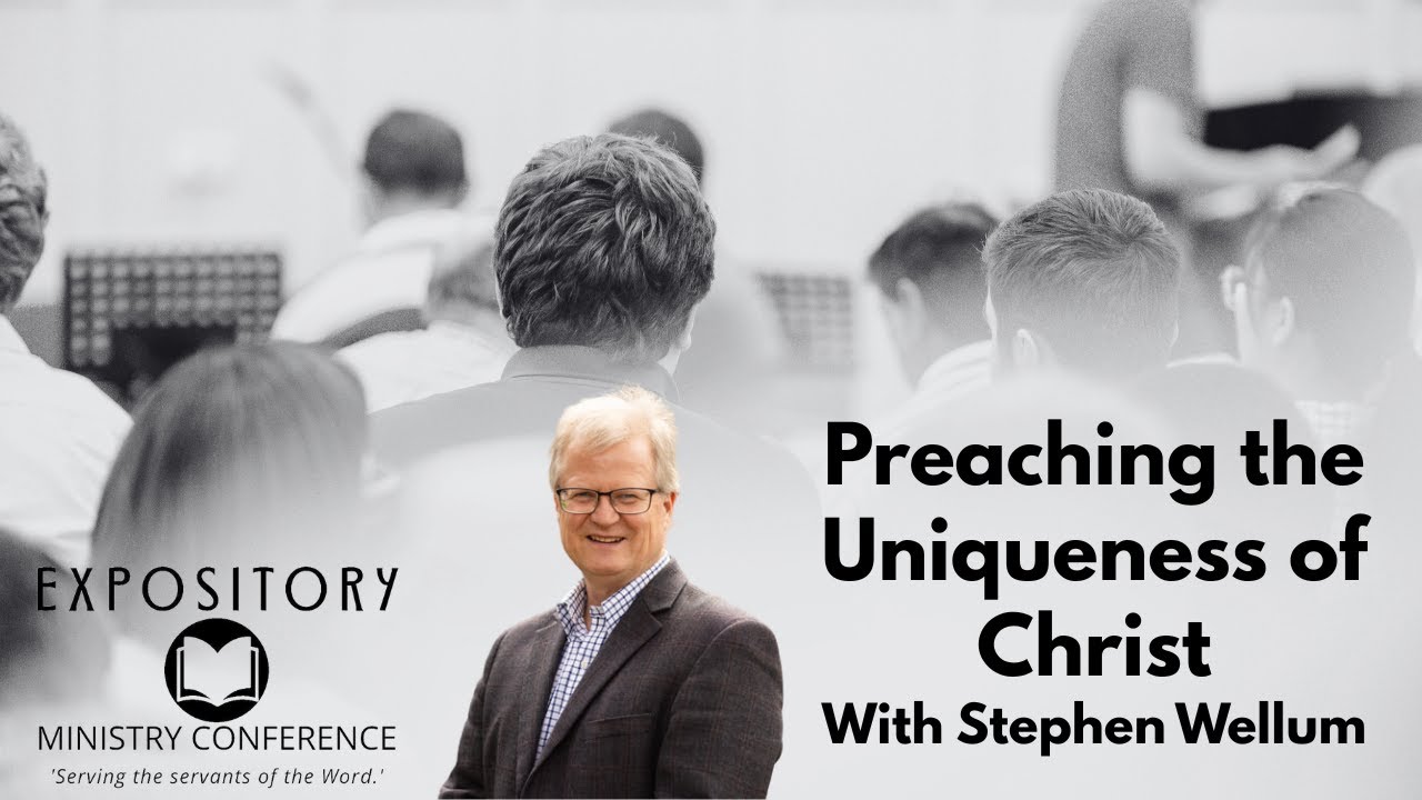 EMC 2025 Preaching the Uniqueness of Christ [2] with Stephen Wellum
