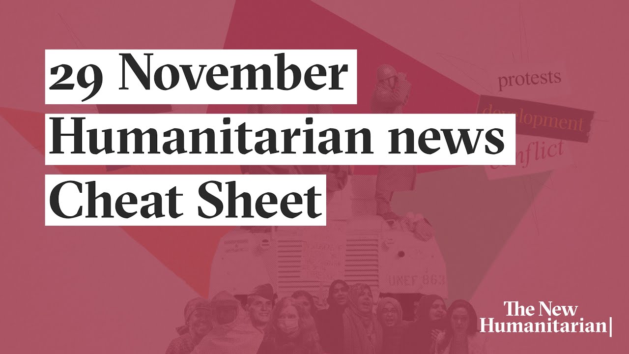 The Cheat Sheet: A humanitarian news catch-up
