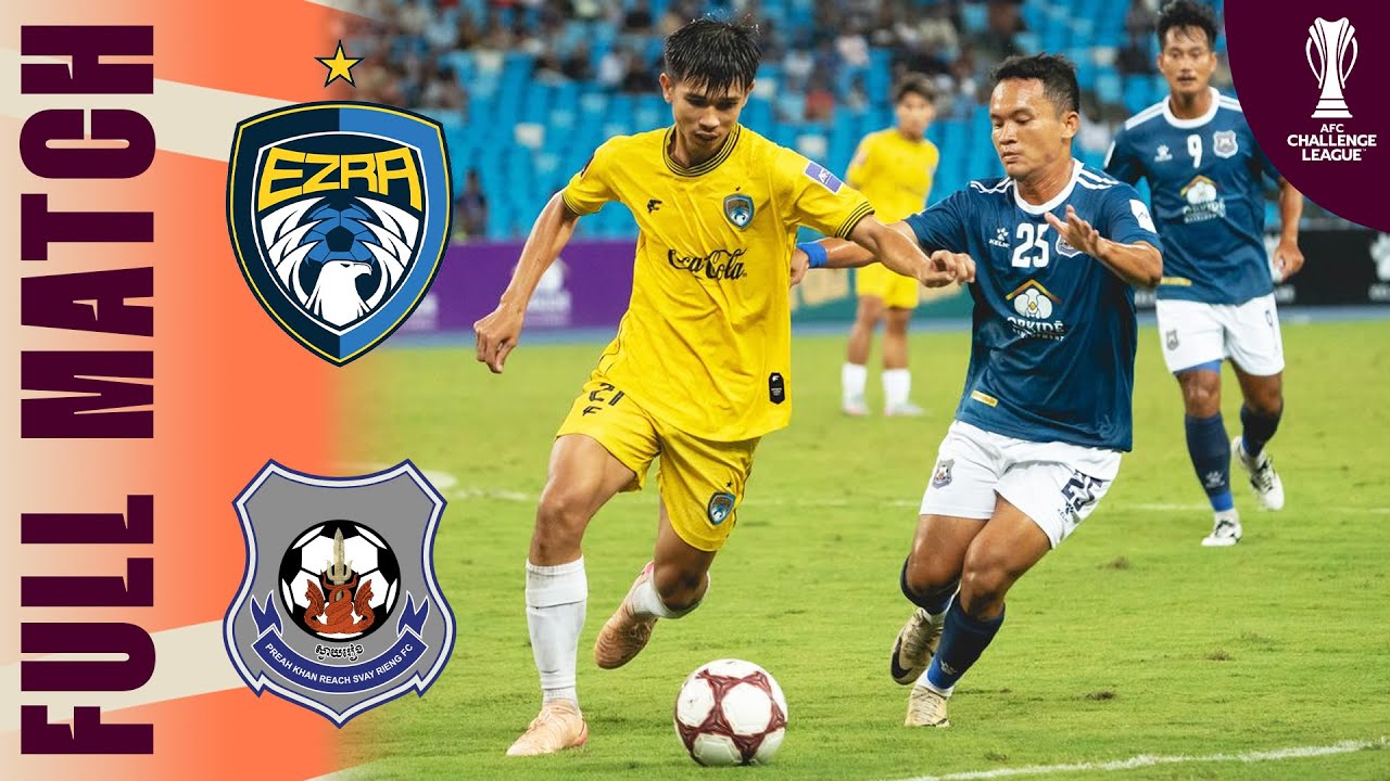 Ezra FC 🇱🇦 vs Preah Khan Reach Svay Rieng FC 🇰🇭 | Full Match | AFC Challenge League&trade; 2025/26