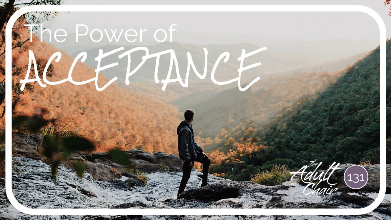 The Power of Acceptance