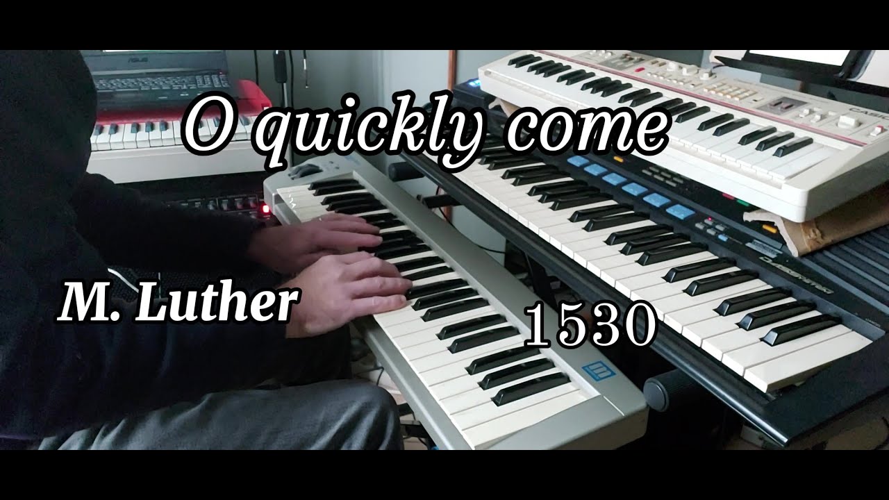 O quickly come | M. Luther  1530