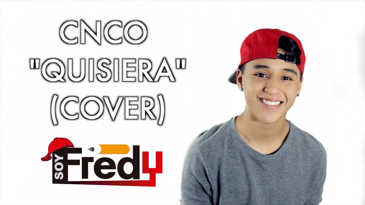 CNCO Quisiera (Cover) Soy Fredy