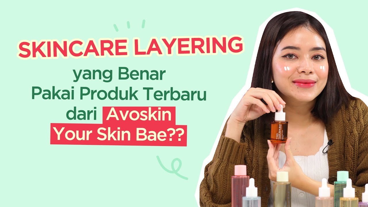 Tips & Trik Layering Skincare Pakai Avoskin Your Skin Bae! | Skincare 101