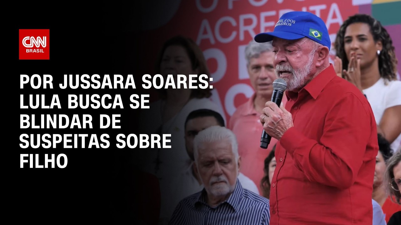 Análise: Lula busca se blindar de suspeitas sobre filho | AGORA CNN