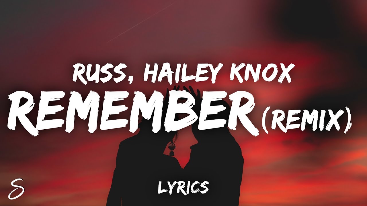 Russ ft. Hailey Knox - Remember (Lyrics) (remix)