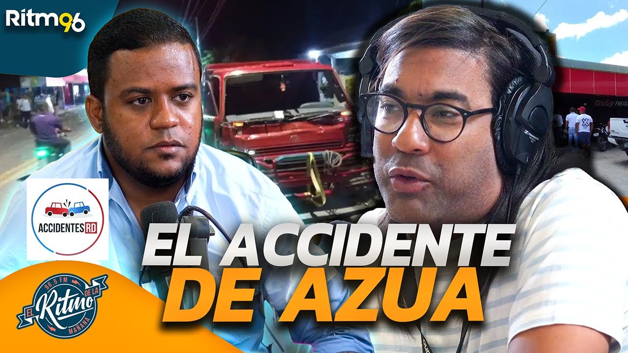 ACCIDENTES RD: Analizando el accidente de AZUA junto a Anibal Germoso