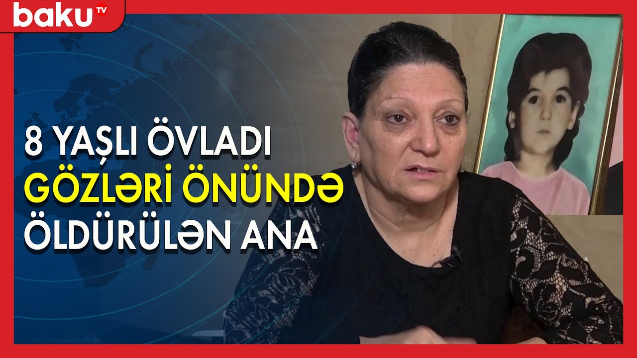 Övladını gözləri önündə itirən ana yaşadıqlarını danışdı - BAKU TV
