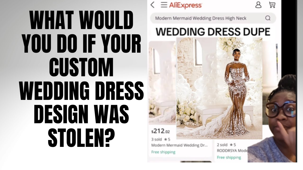 What would you do if your Custom Wedding Dress Design was stolen?