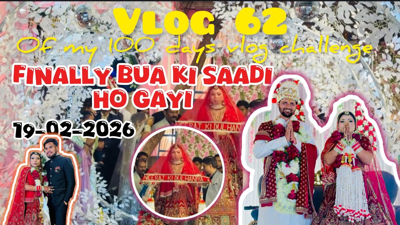 Vlog ( 62/100 ) || Bua Ki Shaadi Ho Gayi 💍 | Full Wedding Vlog | Family Fun & Emotions 🥰