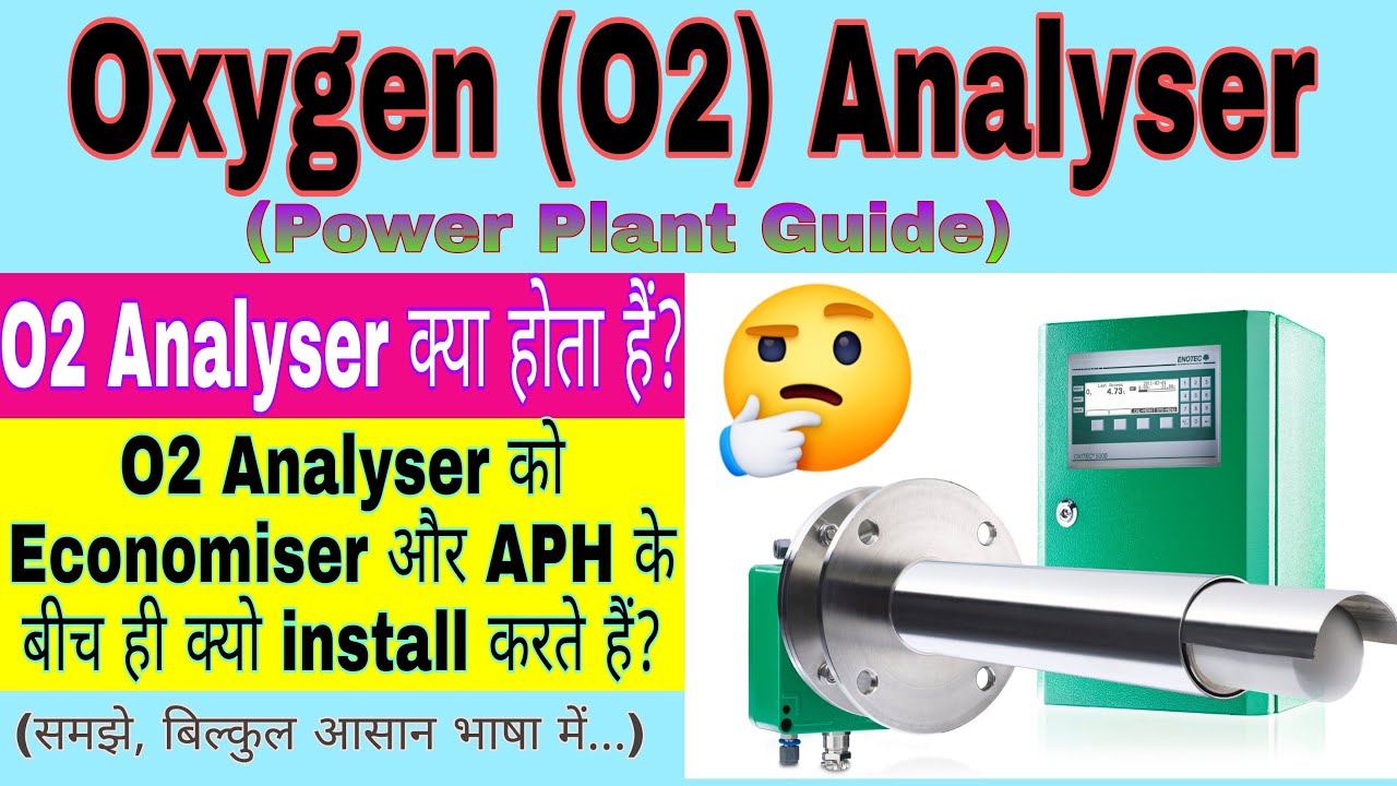 Oxygen Analyser / Why O2 analyser installed between Economiser and Air Preheater in boiler? /[Hindi]
