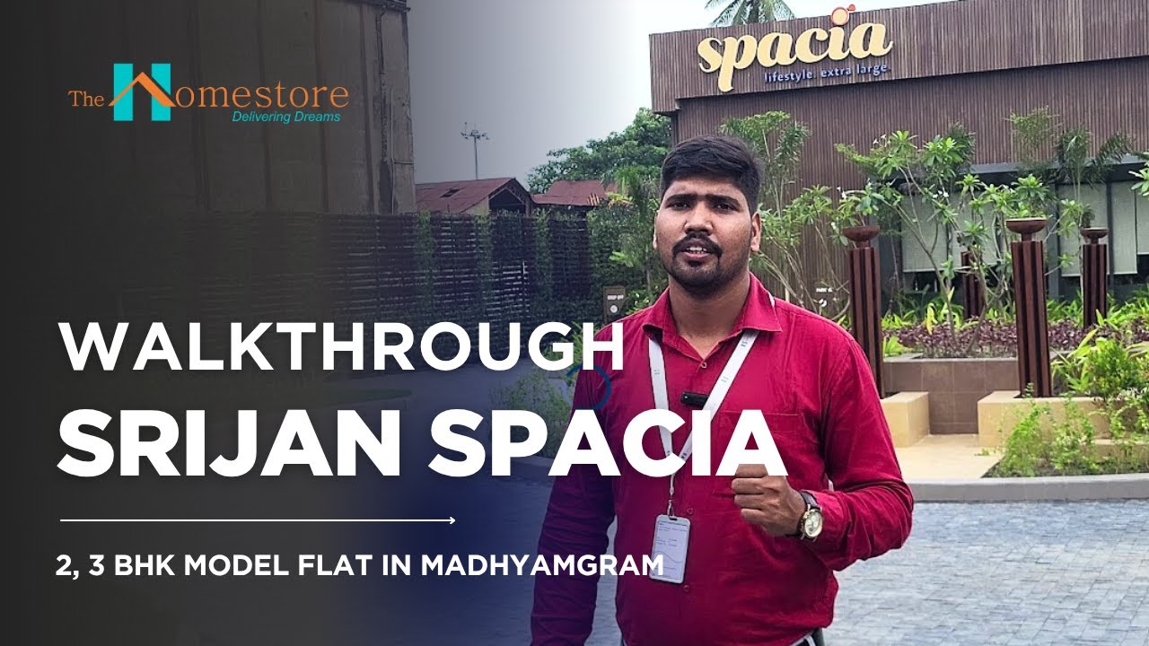 Srijan Spacia Madhyamgram | Luxury 2 & 3 BHK Model Flat Walkthrough