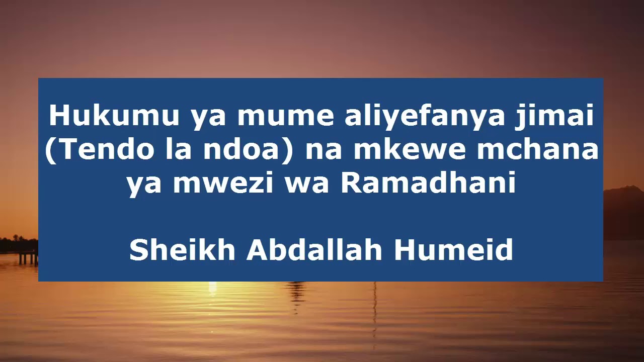 Hukumu ya mwanaume aliyefanya tendo LA ndoa mchana ya mwezi WA Ramadhani
