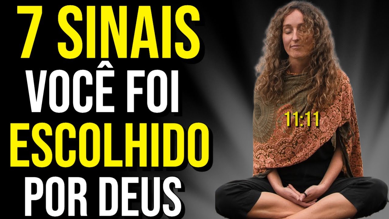 7 SINAIS QUE ALGUÉM FOI ESCOLHIDO POR DEUS