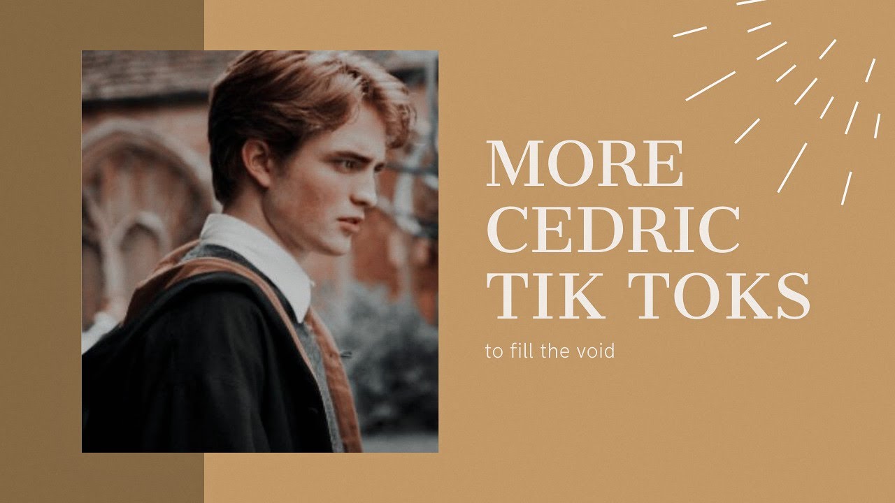 more cedric tik toks to fill the void ✨