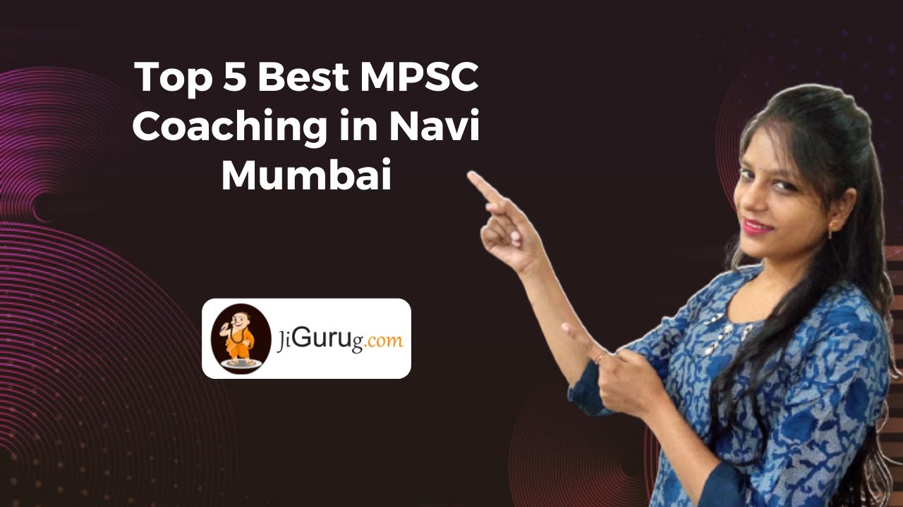 Top 5 MPSC Coaching in NAVI MUMBAI
