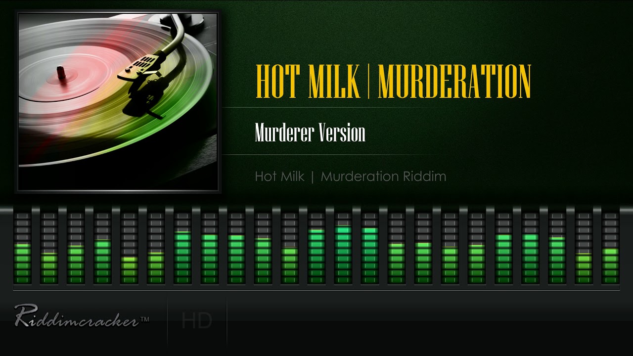 Hot Milk Riddim - Murderer Version (Hot Milk | Murderation Riddim) [HD]