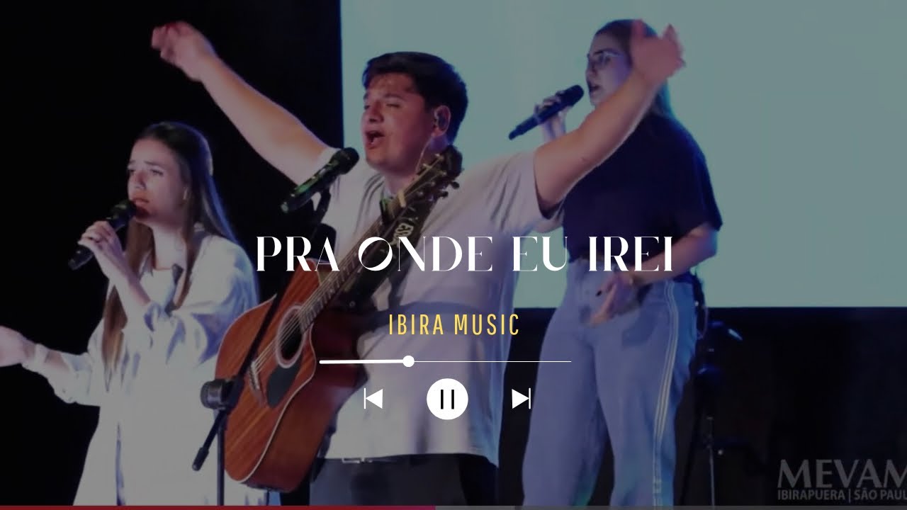 PRA ONDE EU IREI | Ibira MUSIC