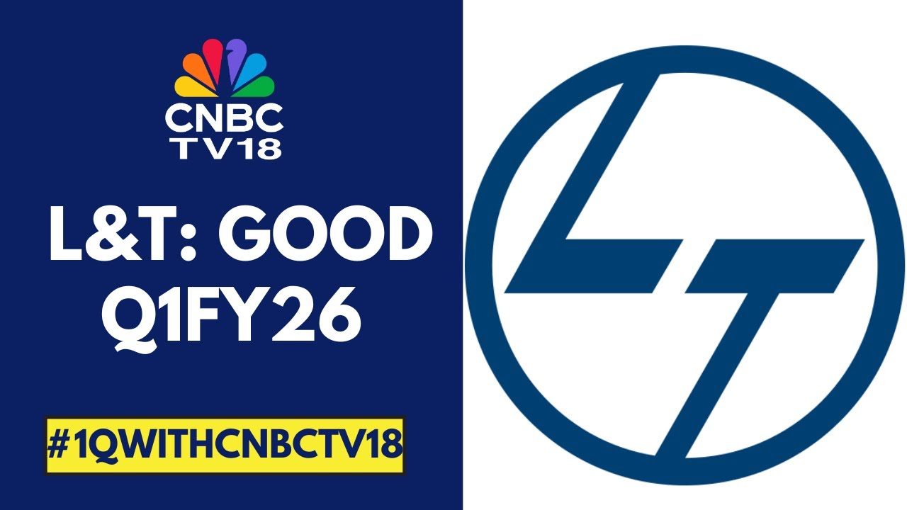 L&T Reports Q1FY26 Earnings: Net Profit Surges 30%; Total Order Inflow Grows 41% YoY | CNBC TV18