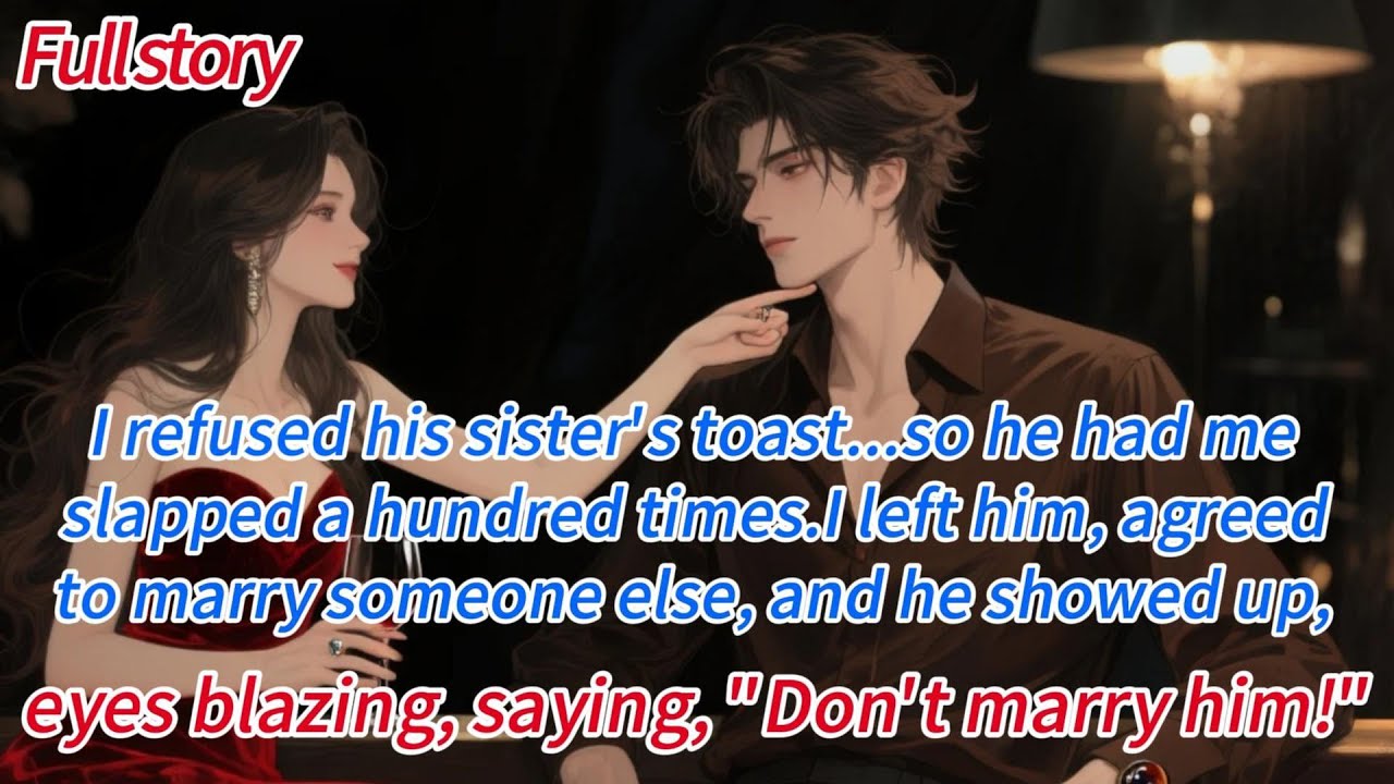 I refused his sister’s toast… so he had me slapped a hundred times.I left him, agreed to marry...