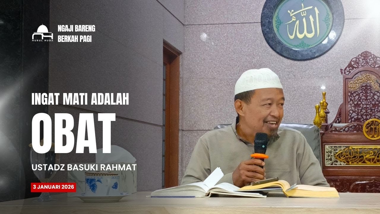 Ngaji Bareng - Ustadz Basuki Rahmat - Ingat Mati Adalah Obat - 3 Januari 2026