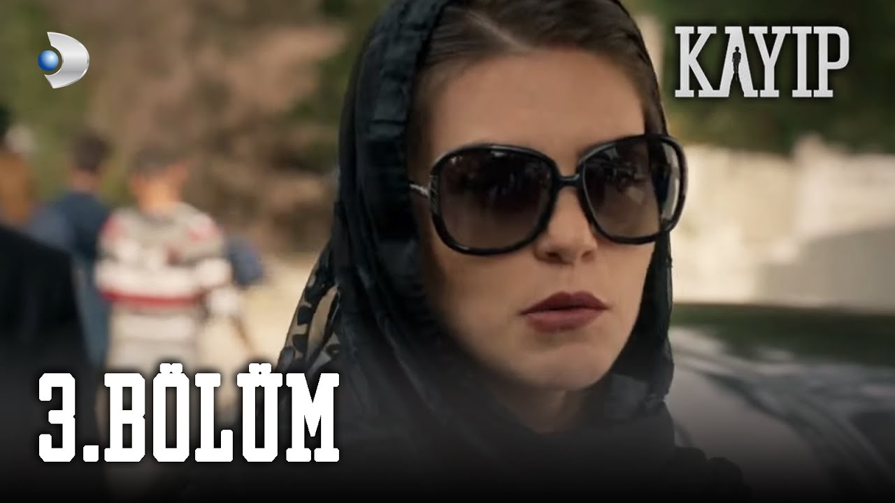 Kayıp 3.Bölüm - FULL BÖLÜM