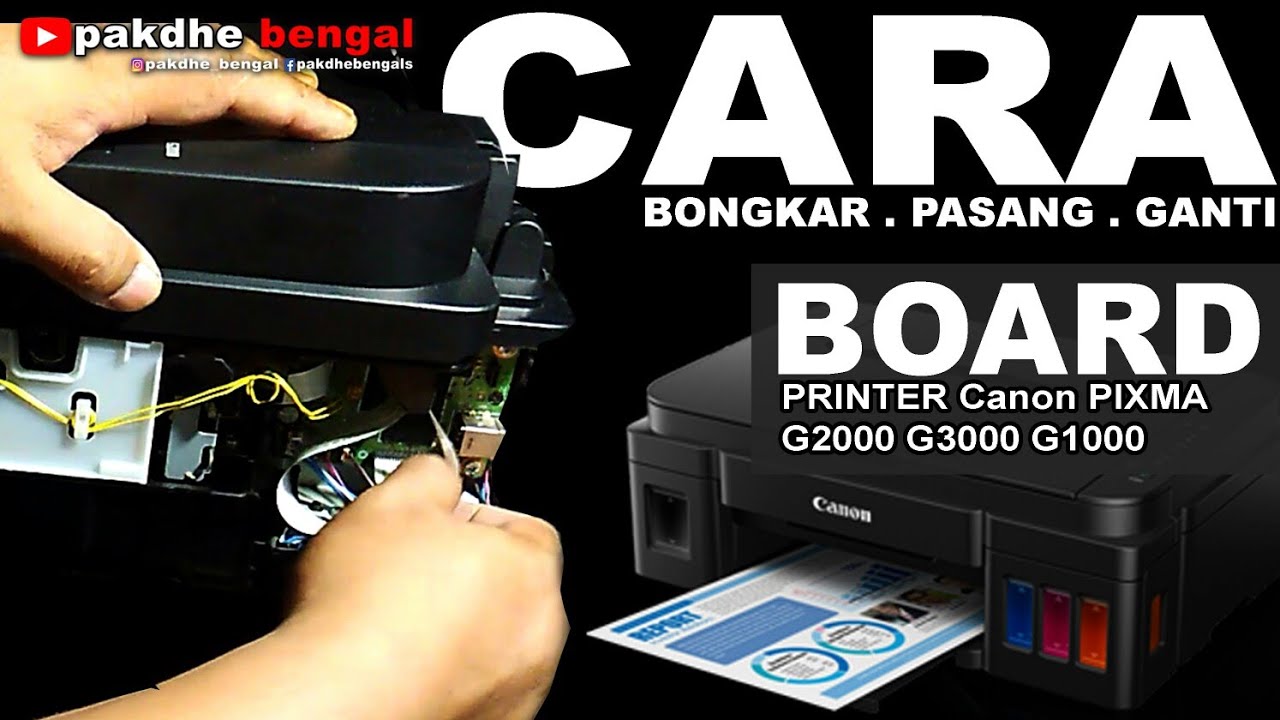 CARA BONGKAR PASANG ATAU GANTI BOARD CANON G2000 G3000 G1000