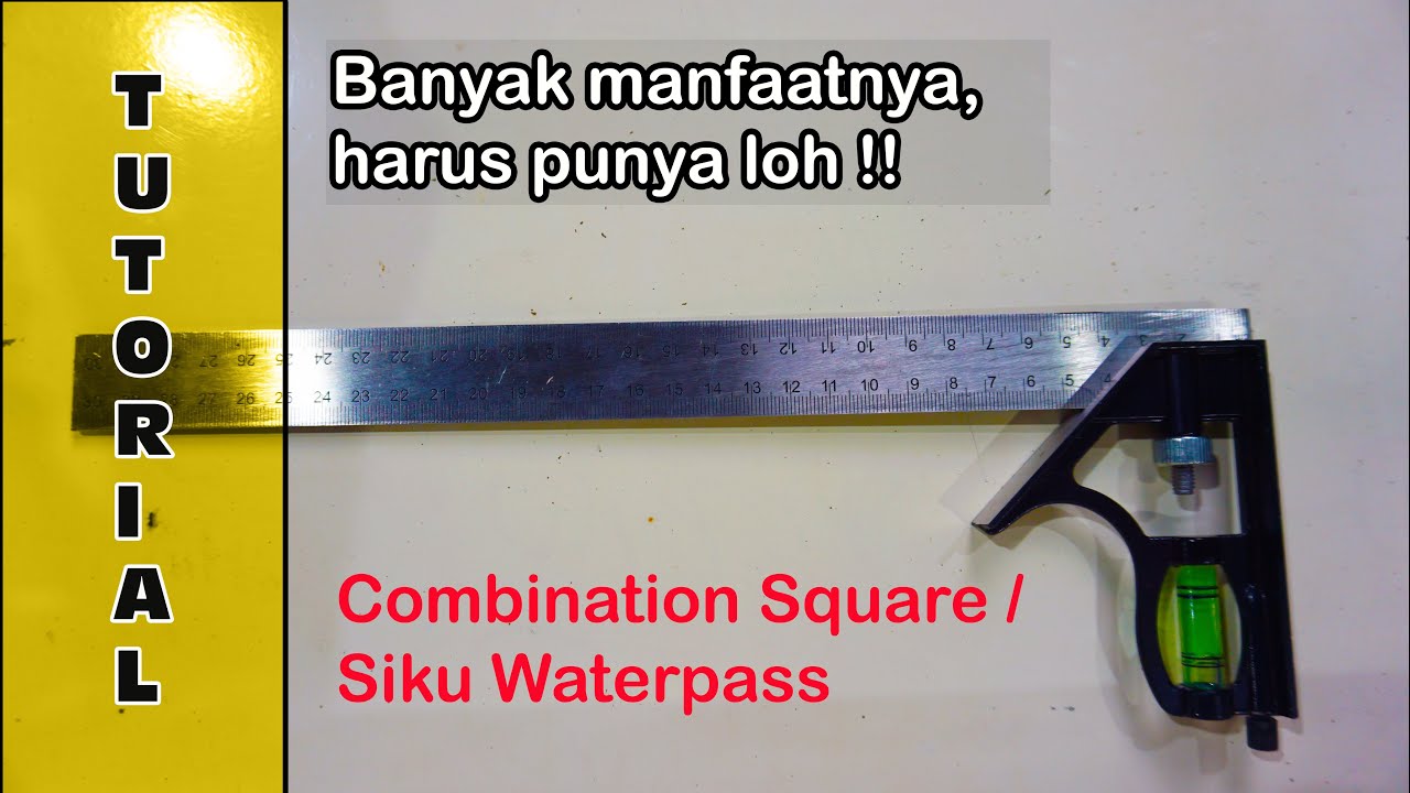 TUTORIAL CARA Menggunakan PENGGARIS SIKU WATERPASS / COMBINATION SQUARE