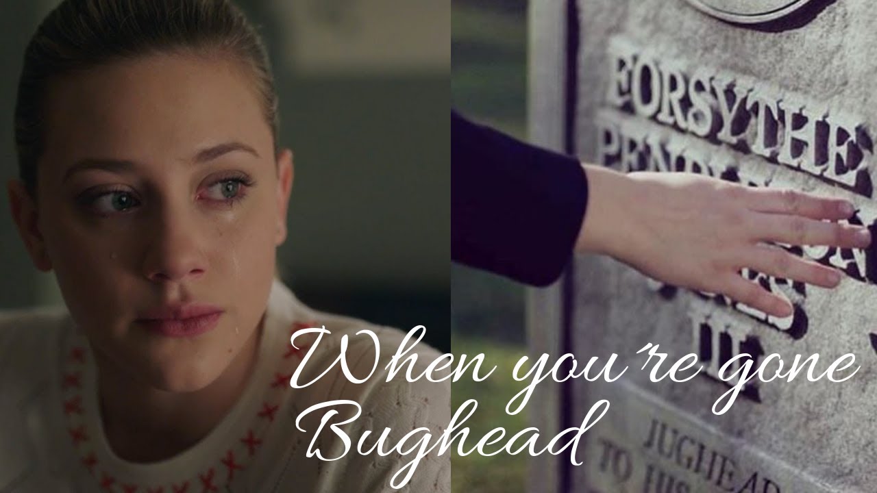 Betty & Jughead || When you’re gone