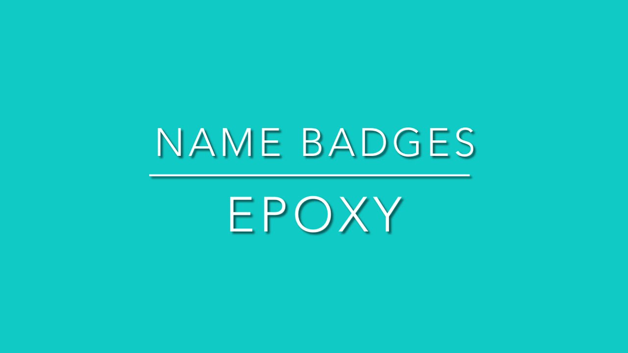 Epoxy NameBadges