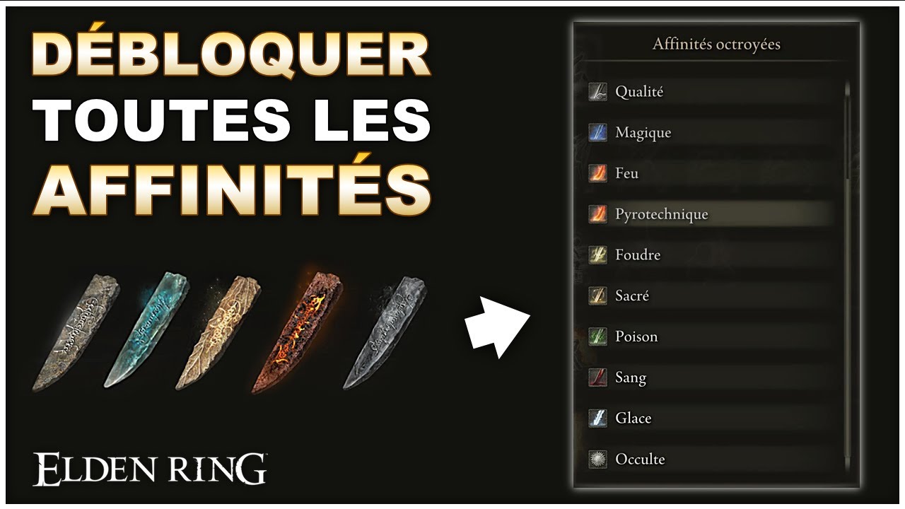 Obtenir TOUTES les AFFINITÉS D'ARMES sur Elden Ring ! Lame d'affûtage pour vos Cendres de Guerre