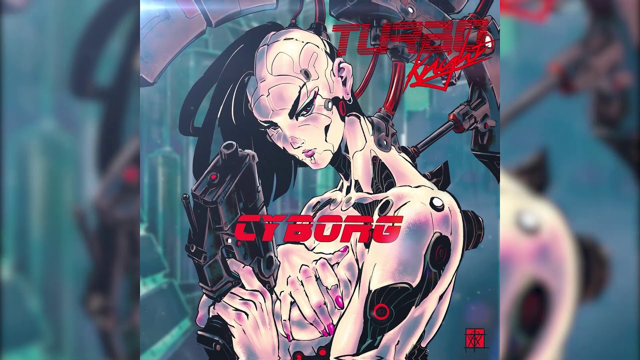 Turbo Knight - Cyborg Remixed (Full EP) [Synthwave / Cyberpunk]