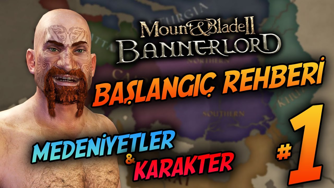 Bannerlord Başlangıç Rehberi | Bölüm #1 | Medeniyetler ve Karakter Oluşturma