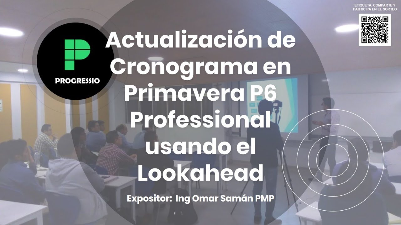 Webinar Gratuito 008 Actualización de Cronograma en Primavera P6 Professional usando el Lookahead