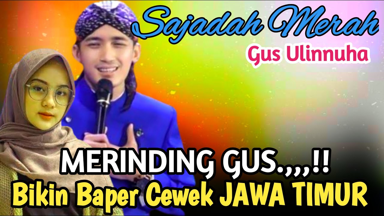 BIKIN BAPER.. MERINDING GUS.!!? SAJADAH MERAH GUS ULINNUHA BIKIN BAPER CEWEK JAWA TIMUR